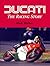 Ducati: The Racing Story