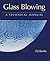 Glass Blowing: A Technical Manual
