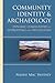 Community Identity and Archaeology: Dynamic Communities at Aphrodisias and Beycesultan