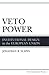 Veto Power: Institutional Design in the European Union (New Comparative Politics)