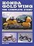 Honda Gold Wing: The Comple...