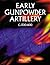 Early Gunpowder Artillery 1300-1600