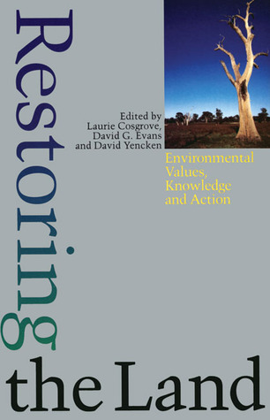 Restoring the Land: Environmental Values, Knowledge, and Action