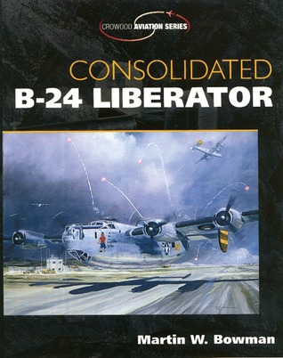 Consolidated B-24 Liberator (Crowood Aviation Series)