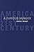 A Furious Hunger: America in the 21st Century