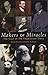 Makers of Miracles by David Headon