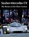 Sauber-Mercedes C9: The Return of the Silver Arrows Sauber-Mercedes C9: The Return of the Silver Arrows