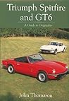 Triumph Spitfire and GT6: A Guide to Originality Triumph Spitfire and GT6: A Guide to Originality