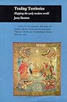 Trading Territories: Mapping the Early Modern World (Picturing History) Trading Territories: Mapping the Early Modern World (Picturing History)