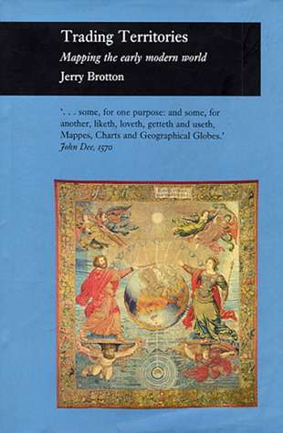 Trading Territories: Mapping the Early Modern World (Picturing History)