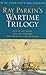 Ray Parkin's Wartime Trilog...