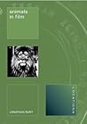Animals in Film by Jonathan Burt