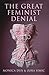 The Great Feminist Denial by Monica Dux