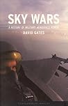 Sky Wars: A History of Military Aerospace Power (Contemporary Worlds) Sky Wars: A History of Military Aerospace Power (Contemporary Worlds)