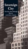 Sovereign City: The City-State Ancient and Modern (Globalities)