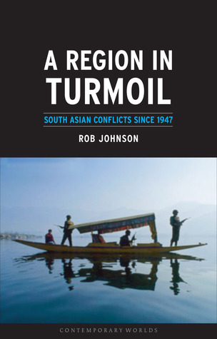 A Region in Turmoil: South Asian Conflicts since 1947