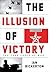 The Illusion of Victory: Th...
