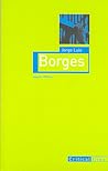 Jorge Luis Borges (Critical Lives) Jorge Luis Borges (Critical Lives)