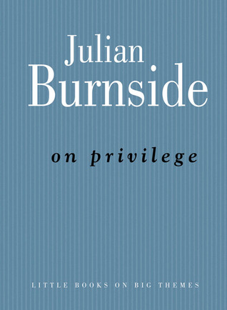 On Privilege (Little Books on Big Themes)