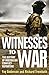 Witnesses to War: The Histo...