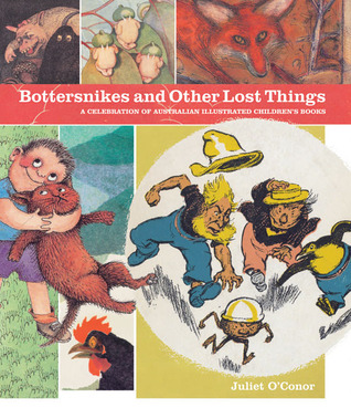 Bottersnikes and Other Lost Things: A Celebration of Australian Illustrated Children's Books (Hardcover)