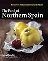 The Food of Northern Spain: Recipes from the Gastronomic Heartland of Spain