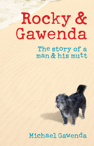 Rocky And Gawenda: The Story of a Man & His Mutt