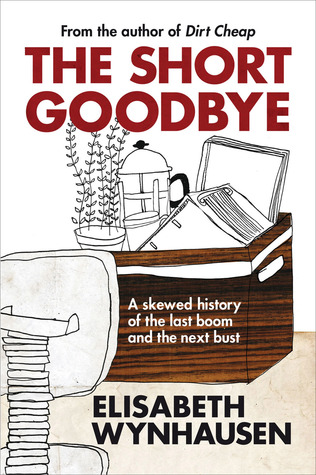 The Short Goodbye: A Skewed History of the Last Boom and the Next Bust