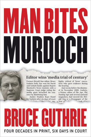 Man Bites Murdoch: Four Decades in Print, Six Days in Court (Hardcover)