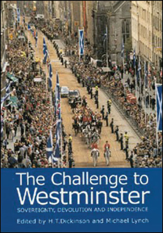 The Challenge to Westminster: Sovereignty, Devolution and Independence