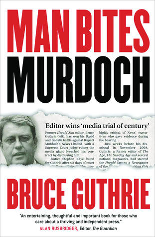 Man Bites Murdoch: Four Decades in Print, Six Days in Court