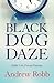 Black Dog Daze: Public Life...