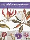 Long and Short Stitch Embroidery: A Collection of Flowers (Milner Craft Series) Long and Short Stitch Embroidery: A Collection of Flowers (Milner Craft Series)