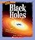 Black Holes (A True Book: S...