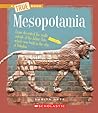 Mesopotamia (A True Book) Mesopotamia (A True Book)