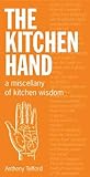 The Kitchen Hand: A Miscellany of Kitchen Wisdom
