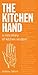 The Kitchen Hand: A Miscellany of Kitchen Wisdom