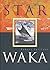 Star Waka: Poems by Robert ...