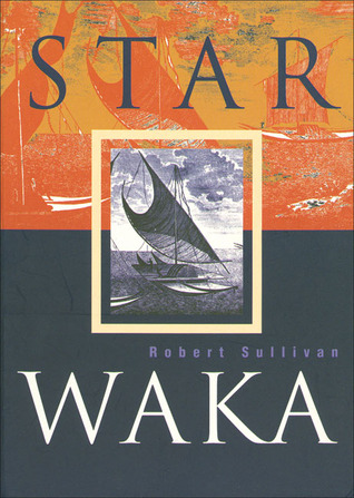 Star Waka: Poems by Robert Sullivan (Paperback)