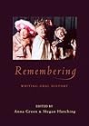 Remembering: Essays in New Zealand Oral History Remembering: Essays in New Zealand Oral History