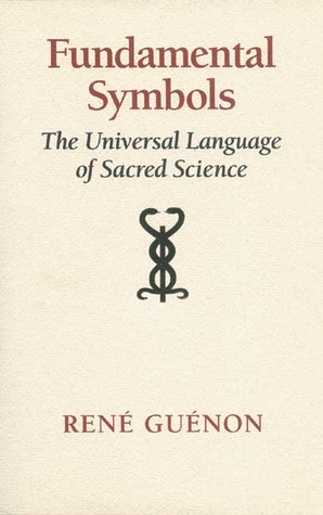 Fundamental Symbols: The Universal Language of Sacred Science (Quinta Essentia series)