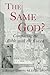 The Same God? by J. Birney Dibble