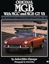 Original MGB with MGC and MGB GT V8: The Restorer's Guide to All Roadster and GT Models 1962-80
