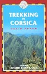 Trekking in Corsica: France Trekking Guides (includes Ajaccio, Bastia, and Calvi) Trekking in Corsica: France Trekking Guides (includes Ajaccio, Bastia, and Calvi)