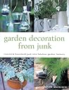 Garden Decoration From Junk: Transform Household Junk Into Fabulous Garden Features Garden Decoration From Junk: Transform Household Junk Into Fabulous Garden Features