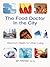 The Food Doctor in the City: Maximum Health for Urban Living