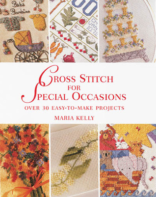 Cross Stitch for Special Occasions: Over 30 Easy-to-Make Projects (Hardcover)