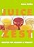 The Juice and Zest Book: Recipes for Healing & Vitality