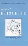 Wicked Etiquette: Over 700 Faux Pas to Avoid in Bed and Out Wicked Etiquette: Over 700 Faux Pas to Avoid in Bed and Out