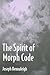 The Spirit of Morph Code